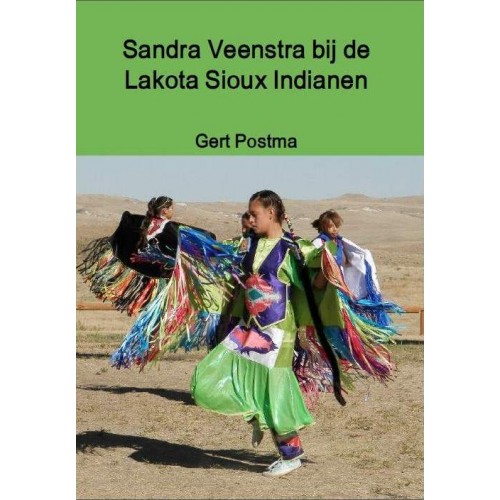 Sandra Veenstra bij de Lakota Sioux Indianen - Gert Postma