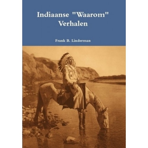 Indiaanse Waarom Verhalen - Frank B. Linderman