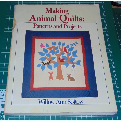 Making Animal Quilts - Willow Ann Soltow