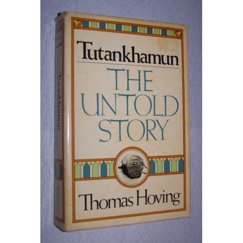 Tutankhamun the untold story - Thomas Hoving