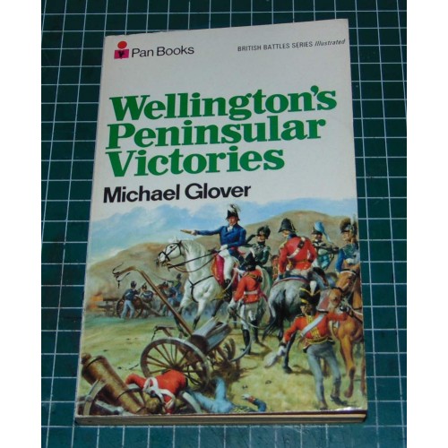 Wellington's Peninsular Victories - Michael Glover
