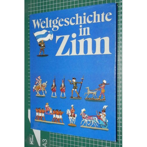 Weltgeschichte in Zinn - Heinrich Pleticha