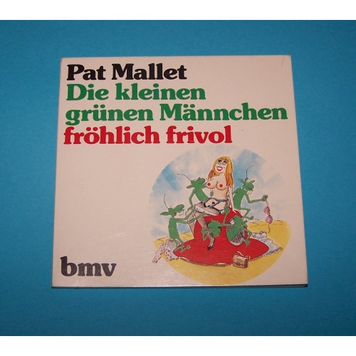 Die kleinen grünen Männchen fröhlich frivol - Pat Mallet