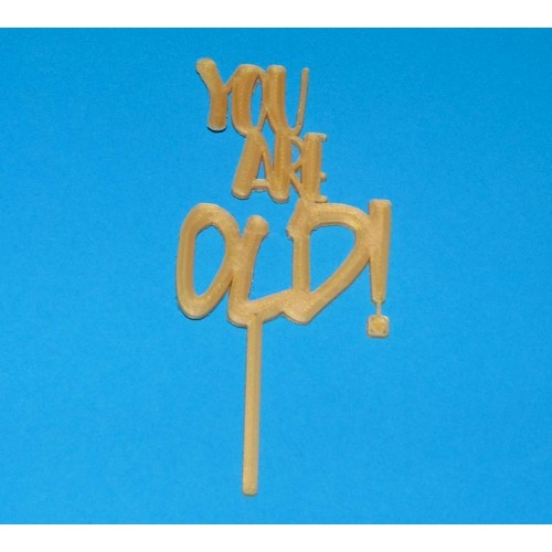 You are old - taart decoratie